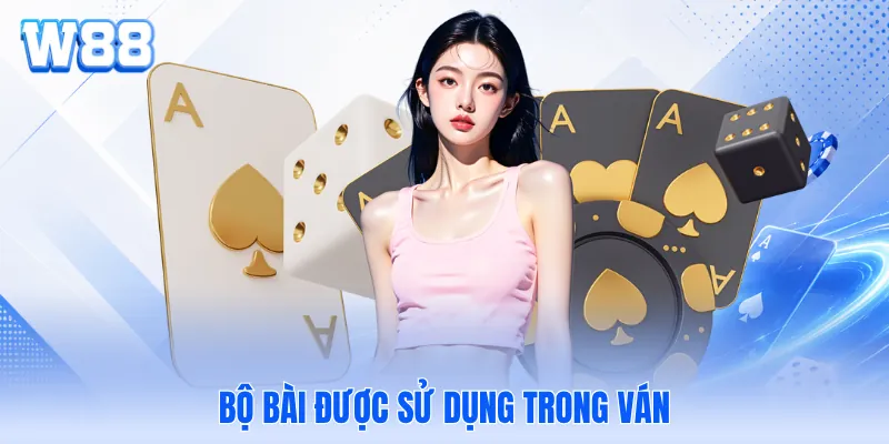 Bộ bài được sử dụng trong ván Bộ bài được sử dụng trong ván