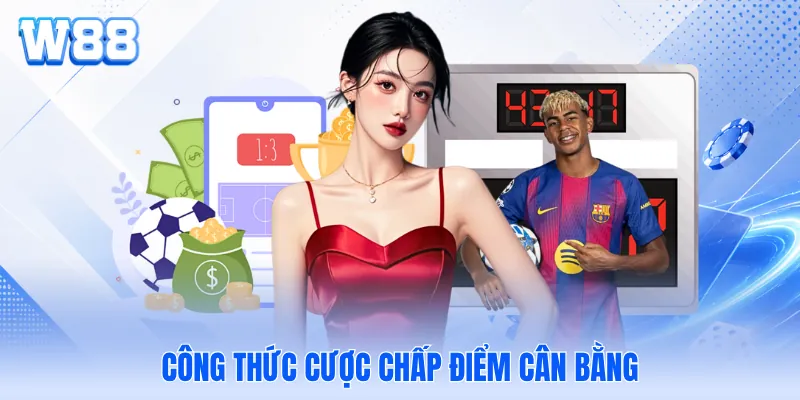 Công thức cược chấp điểm cân bằng Công thức cược chấp điểm cân bằng