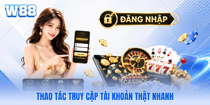 Thao tác truy cập tài khoản thật nhanh Thao tác truy cập tài khoản thật nhanh